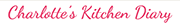 Charlottes Kichen Diary